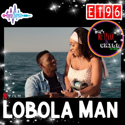 E196 | Lobola Man (movie)