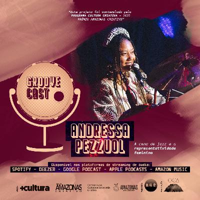 #01 - Andressa Pezzuol - A cena de jazz e a representatividade feminina