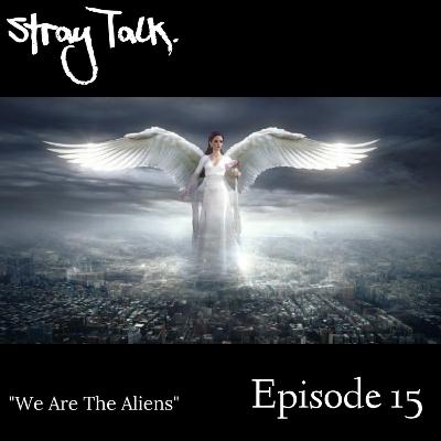 Episode 15 | "We Are The Aliens" w/@__Huncho