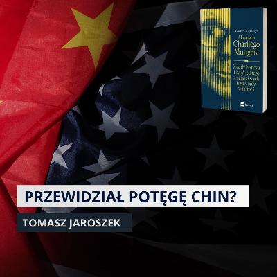 Przewidział, że CHINY BĘDĄ POTĘGĄ GOSPODARCZĄ. Charlie Munger Przewidział, że CHINY BĘDĄ POTĘGĄ GOSPODARCZĄ. Charlie Munger