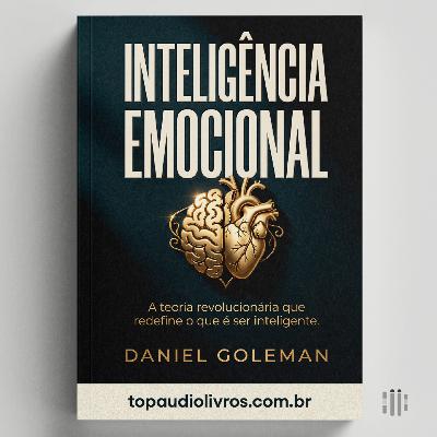 A Arte de Sentir e se Conectar (Inteligência Emocional)