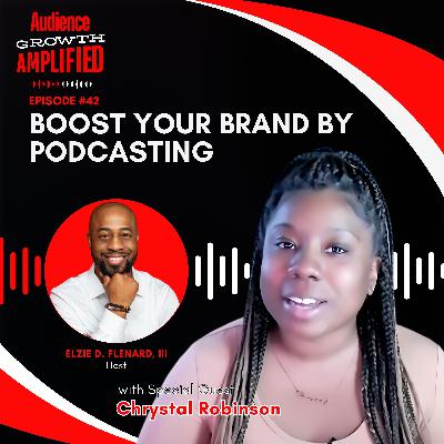 Boost Your Brand by Podcasting with Chrystal Robinson Boost Your Brand by Podcasting with Chrystal Robinson