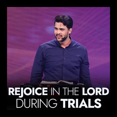 Rejoice in the Lord during trials
