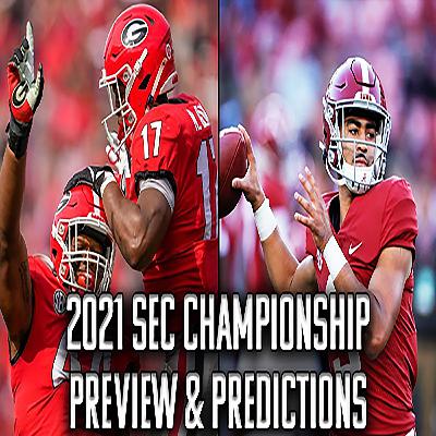 2021 SEC Championship Preview & Predictions: Georgia Bulldogs vs. Alabama Crimson Tide