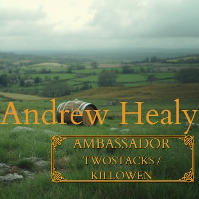 172: Andrew Healy Brand Ambassador for Two Stacks / Killowen 172: Andrew Healy Brand Ambassador for Two Stacks / Killowen