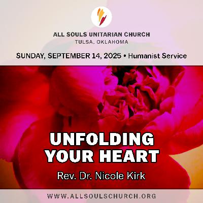 'UNFOLDING YOUR HEART' - Rev. Dr. Nicole Kirk 'UNFOLDING YOUR HEART' - Rev. Dr. Nicole Kirk