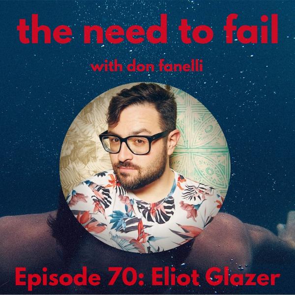 Episode 70: Eliot Glazer Episode 70: Eliot Glazer