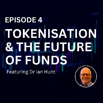 Episode 4: Tokenisation and the future of funds