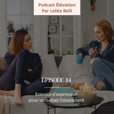 84. Exercice d'expression pour verbaliser l'inconscient