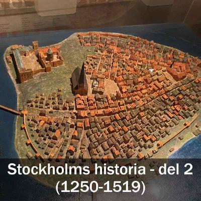 Stockholms historia - del 2 (1250-1519) Stockholms historia - del 2 (1250-1519)