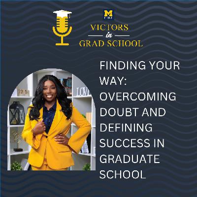 Finding Your Way: Overcoming Doubt and Defining Success in Graduate School
