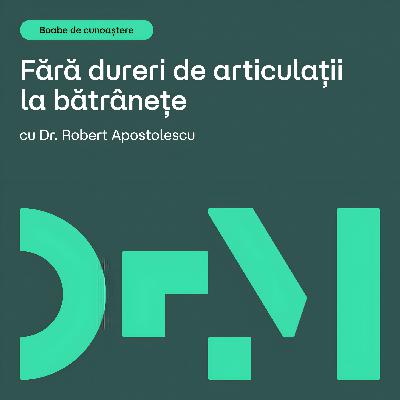 Când ai nevoie de proteză de șold sau genunchi | BOABE DE CUNOAȘTERE | cu Dr. Robert Apostolescu