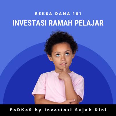 REKSA DANA 101 : Investasi Ramah Pelajar