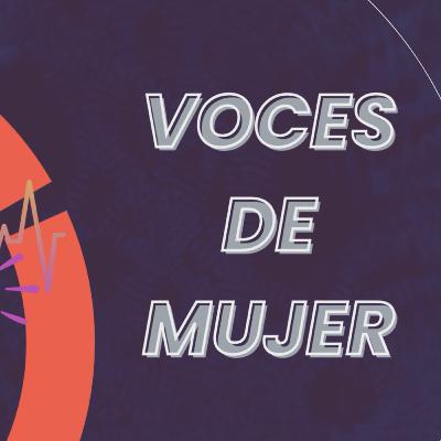 Emisión Voces de mujeres [17 de abril de 2024] - III Temporada