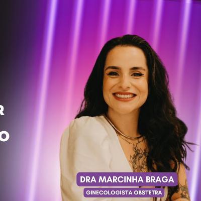 Dra. Marcinha Braga (Tudo sobre parto) - Podcast Sem Filtro #22