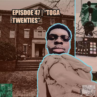 Episode 47 | "Toga Twenties"