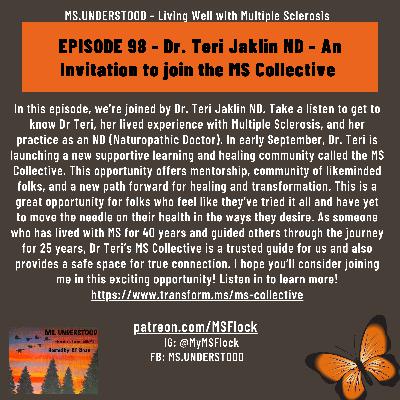 EPISODE 98 - Dr. Teri Jaklin ND - An Invitation to join the MS Collective
