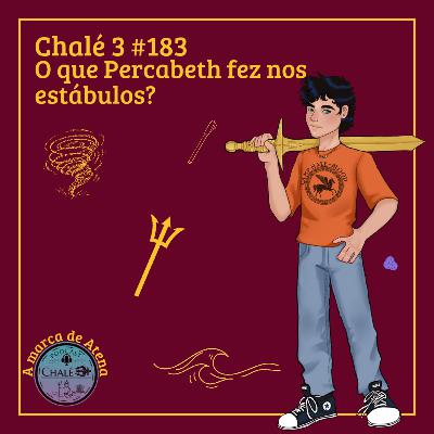 Episódio #183 - Caps. 13 e 14 - O que Percabeth fez nos estábulos?
