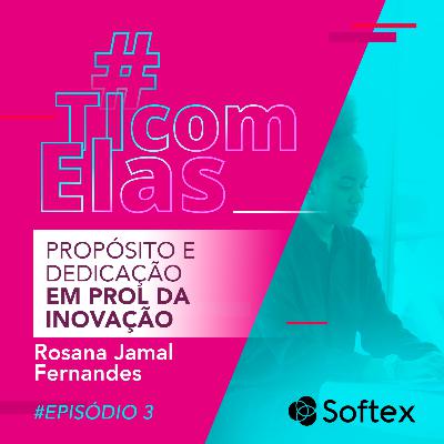 #TIcomElas - Propósito e dedicação em prol da inovação