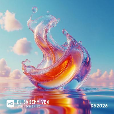 Dj Evgeny Vex – Liquid dnb 0326