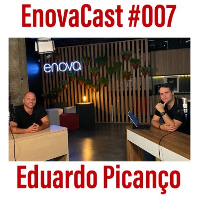 EnovaCast #007 - Dentista Empresário com Eduardo Picanço