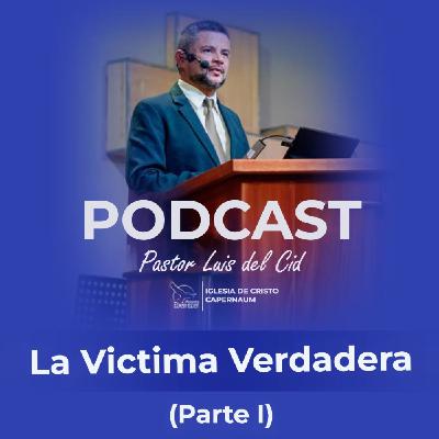 La Victima Verdadera (Parte I) La Victima Verdadera (Parte I)