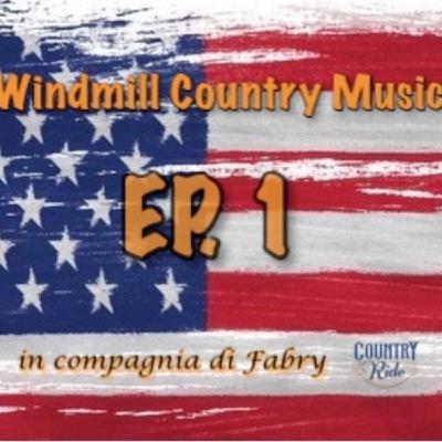 Ep.1 Windmill Country Music