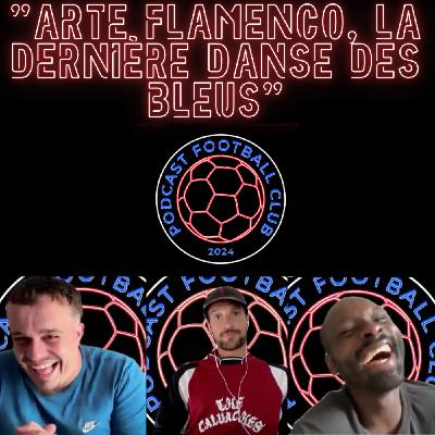 "Arte Flamenco, la dernière danse des Bleus"- Euro 2024