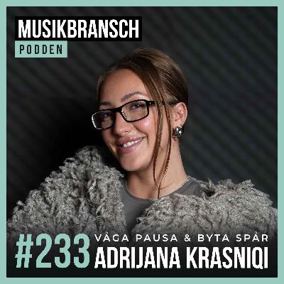 233. Våga pausa & byta spår - Adrijana Krasniqi