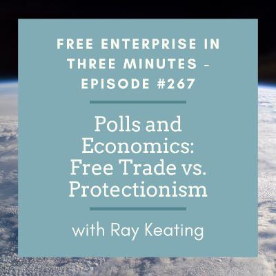 Episode #267: Polls and Economics: Free Trade vs. Protectionism