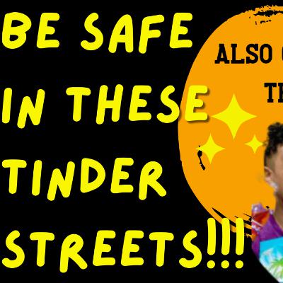 BE SAFE IN THESE TINDER STREETS (Ft. @THESE2LOCAS) | GEEK SALAD with ARYEtheKING and GEEtheBEARDED1