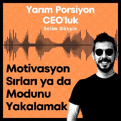 #7 - Motivasyon Sırları ya da Modunu Yakalamak #7 - Motivasyon Sırları ya da Modunu Yakalamak