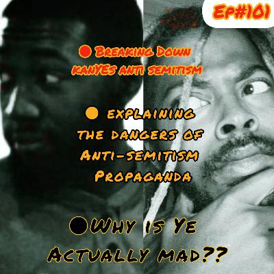 The Psyche Ward Episode # 101 Feat: MicWellington (WHY KANYE?! , Debunking Kanye Rhetoric, Explaining The Dangers Of Anti-Semitism & How Propaganda Works ) The Psyche Ward Episode # 101 Feat: MicWellington (WHY KANYE?! , Debunking Kanye Rhetoric, Explaining The Dangers Of Anti-Semitism & How Propaganda Works )