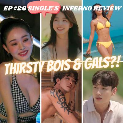 EP #26 Reviewing the Cast of Netflix’s Single’s Inferno - our Ideal Types & the Drama! (ft. Joyce)