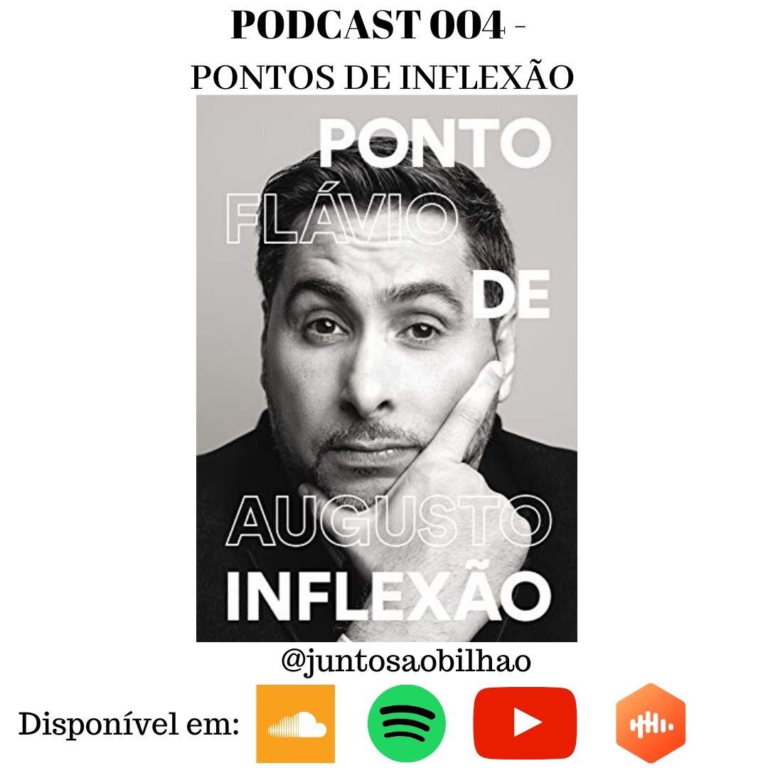 Pontos de inflexão - Flávio Augusto (resumo) Ep. 004 Juntos ao bilhão