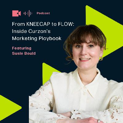 From KNEECAP to FLOW: Inside Curzon's Marketing Playbook featuring Susie Bould