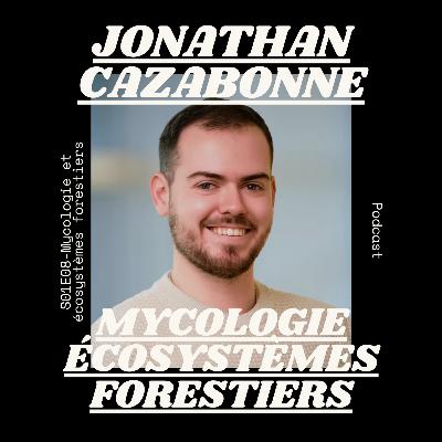 S01E09-Mycologie et écosystèmes forestiers