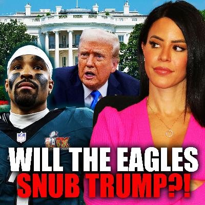 Will The Eagles Join Trump To Celebrate Their Super Bowl Win?! + Dan Dakich |