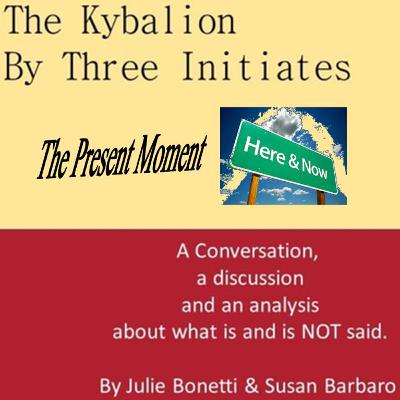 The Kybalion - Vol 49 - The Present Moment The Kybalion - Vol 49 - The Present Moment