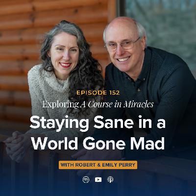 Staying Sane in a World Gone Mad