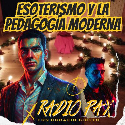 H. Giusto - "Esoterismo y la pedagogía moderna" 🕯️😈 Radio Pax #122