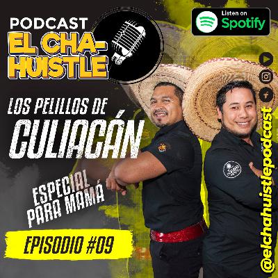 #EPISODIO 09 ESPECIAL DÍA DE LAS MADRES LOS PELILLOS DE CULIACÁN