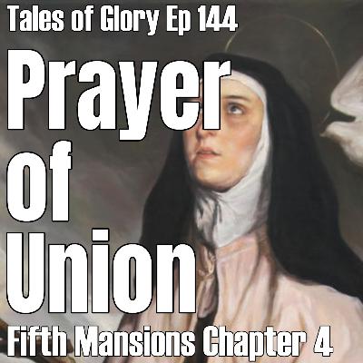 Saint Teresa of Avila Interior Castle Fifth Mansions Chapter 4 Prayer of Union Part 2 TOG Ep 144 Saint Teresa of Avila Interior Castle Fifth Mansions Chapter 4 Prayer of Union Part 2 TOG Ep 144