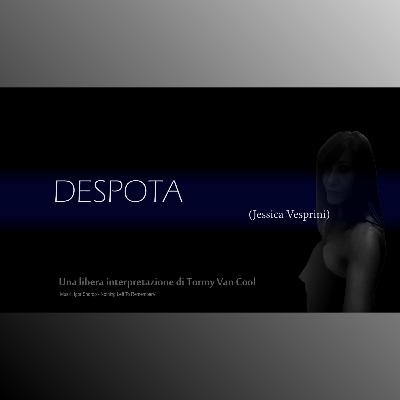 DESPOTA (di Jessica Vesprini)