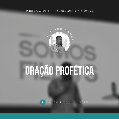 Oração ep5 - Oração profética