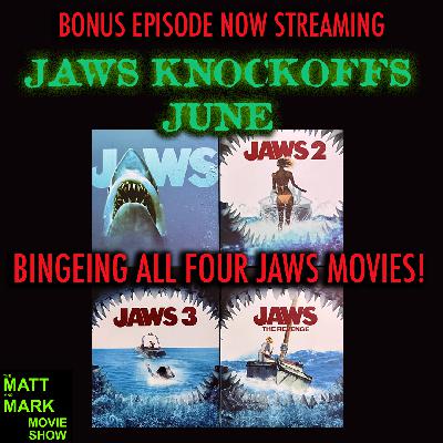 Jaws Knockoffs June – Bonus Mini Episode: Reviewing/Recapping all four JAWS Movies (Jaws, Jaws 2, Jaws 3-D, Jaws: The Revenge)