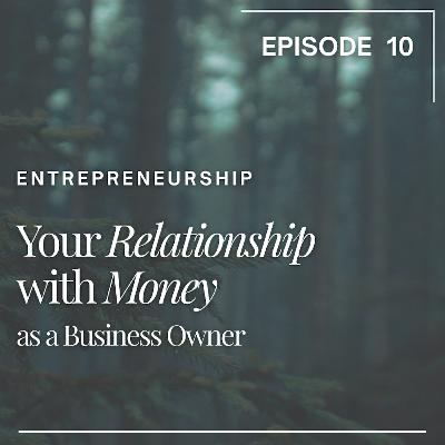 10. Your Relationship with Money as a Business Owner