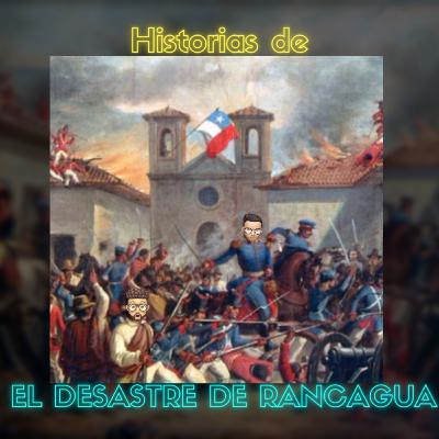 Historias de El desastre de Rancagua