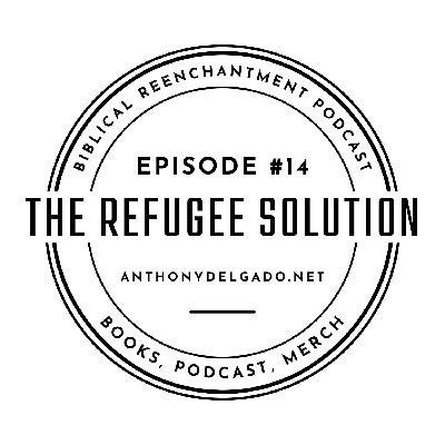 #14 The Refugee Solution #14 The Refugee Solution