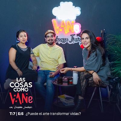 Las Cosas Como VaNe: ¿Puede el arte transformar vidas?